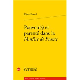 Pouvoir(s) et parenté dans la Matière de France