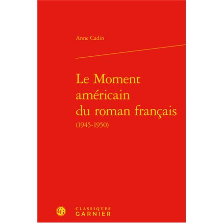 Le Moment américain du roman français