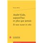 André Gide, aujourd'hui et plus que jamais Et nunc manet in vobis