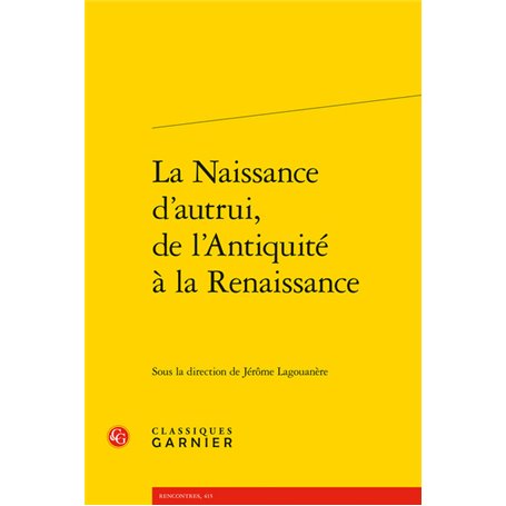 La Naissance d'autrui, de l'Antiquité à la Renaissance