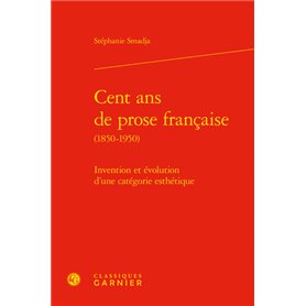 Cent ans de prose française