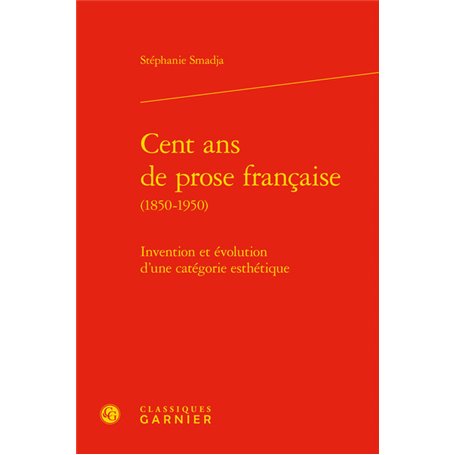 Cent ans de prose française