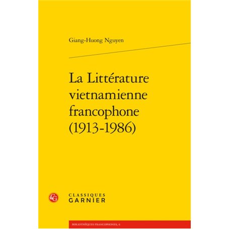 La Littérature vietnamienne francophone (1913-1986)