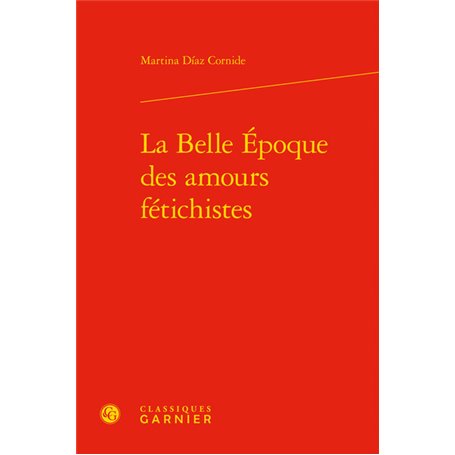 La Belle Époque des amours fétichistes