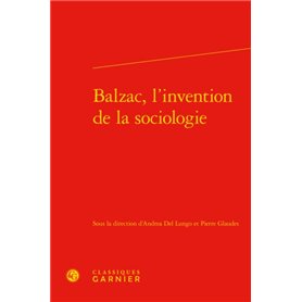 Balzac, l'invention de la sociologie