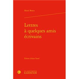 Lettres à quelques amis écrivains