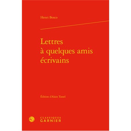 Lettres à quelques amis écrivains