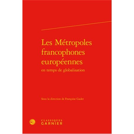 Les Métropoles francophones européennes