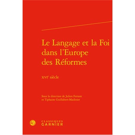 Le Langage et la Foi dans l'Europe des Réformes