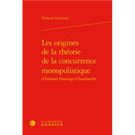 Les origines de la théorie de la concurrence monopolistique d'Edward Hastings Chamberlin