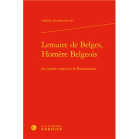 Lemaire de Belges, Homère Belgeois