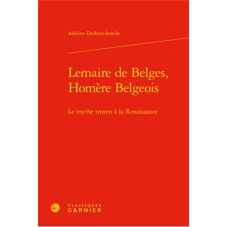 Lemaire de Belges, Homère Belgeois