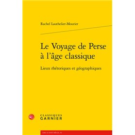 Le Voyage de Perse à l'âge classique