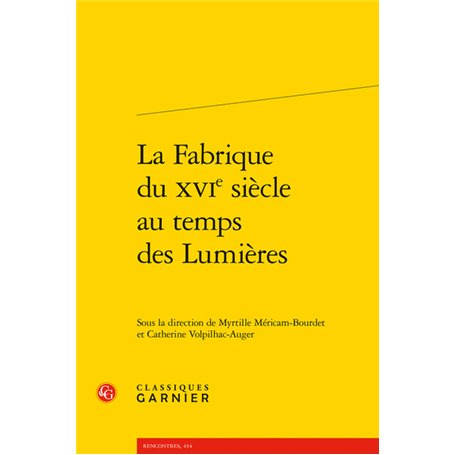 La Fabrique du XVIe siècle au temps des Lumières