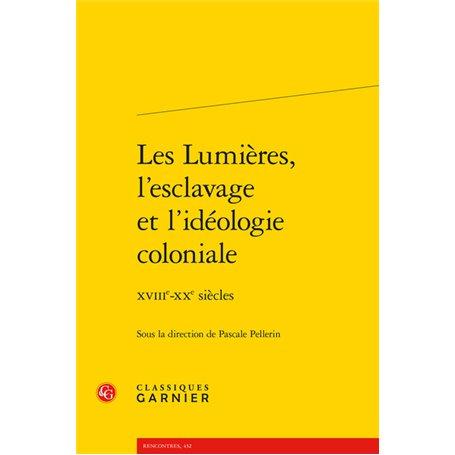 Les Lumières, l'esclavage et l'idéologie coloniale