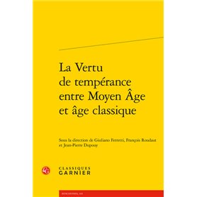 La Vertu de tempérance entre Moyen Âge et âge classique