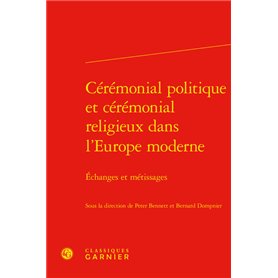 Cérémonial politique et cérémonial religieux dans l'Europe moderne