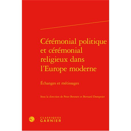 Cérémonial politique et cérémonial religieux dans l'Europe moderne