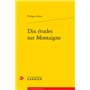 Dix études sur Montaigne