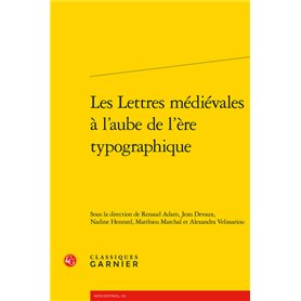 Les Lettres médiévales à l'aube de l'ère typographique