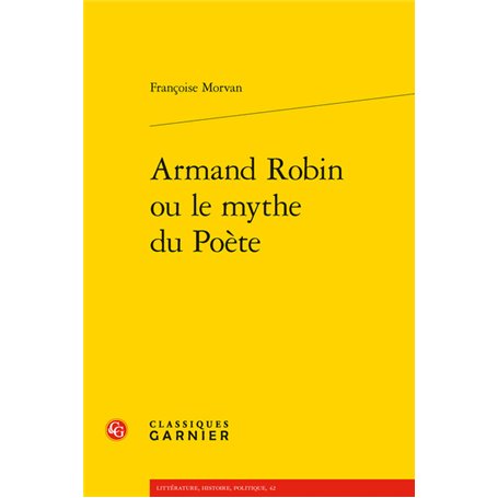 Armand Robin ou le mythe du Poète