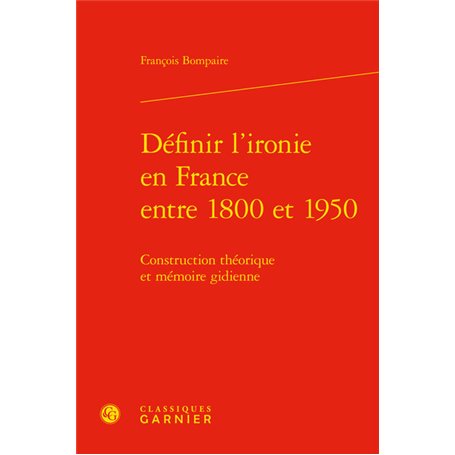 Définir l'ironie en France entre 1800 et 1950