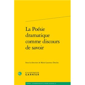 La Poésie dramatique comme discours de savoir