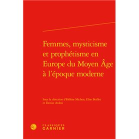 Femmes, mysticisme et prophétisme en Europe du Moyen Âge à l'époque moderne