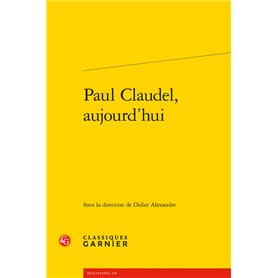 Paul Claudel, aujourd'hui