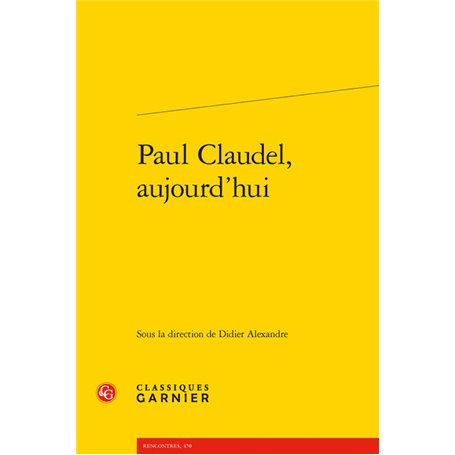 Paul Claudel, aujourd'hui