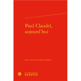 Paul Claudel, aujourd'hui