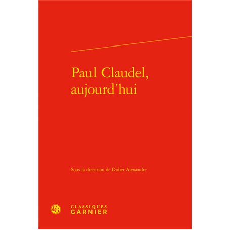 Paul Claudel, aujourd'hui