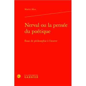 Nerval ou la pensée du poétique