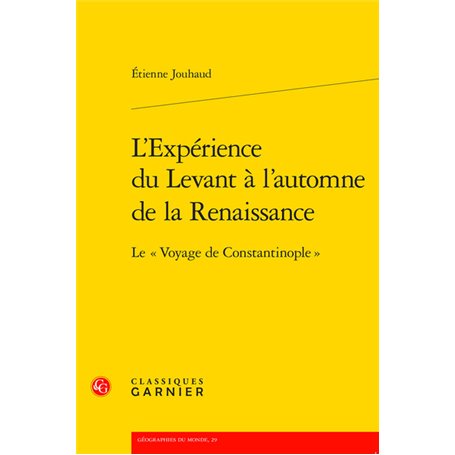 L'Expérience du Levant à l'automne de la Renaissance