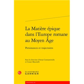 La Matière épique dans l'Europe romane au Moyen Âge