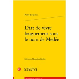 L'Art de vivre longuement sous le nom de Médée