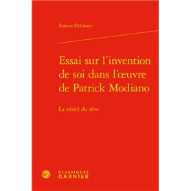 Essai sur l'invention de soi dans l'oeuvre de Patrick Modiano