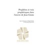 Prophètes et voix prophétiques dans l'oeuvre de Jean Giono