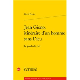 Jean Giono, itinéraire d'un homme sans Dieu