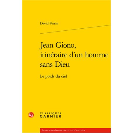 Jean Giono, itinéraire d'un homme sans Dieu