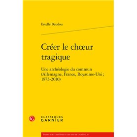 Créer le choeur tragique