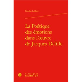 La Poétique des émotions dans l'oeuvre de Jacques Delille