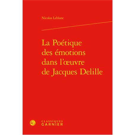 La Poétique des émotions dans l'oeuvre de Jacques Delille