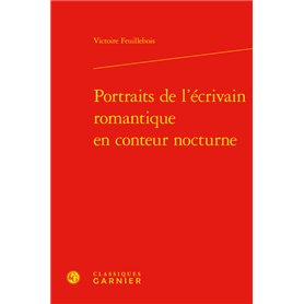 Portraits de l'écrivain romantique en conteur nocturne