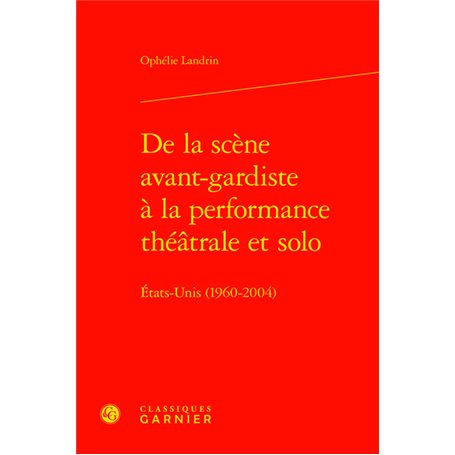 De la scène avant-gardiste à la performance théâtrale et solo