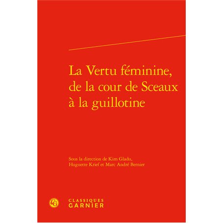 La Vertu féminine, de la cour de Sceaux à la guillotine