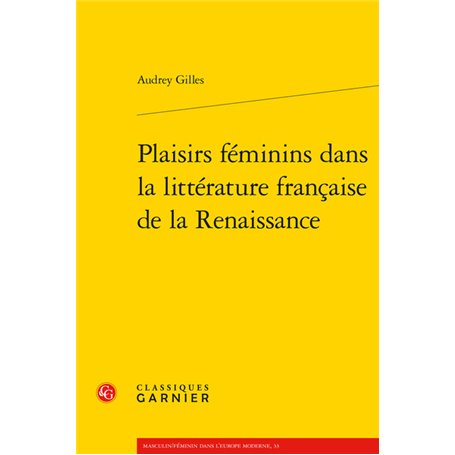 Plaisirs féminins dans la littérature française de la Renaissance