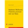 Stéphane Mallarmé, l'homme poursuit noir sur blanc