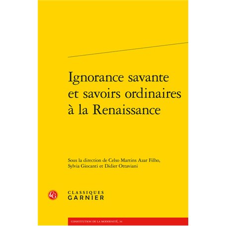 Ignorance savante et savoirs ordinaires à la Renaissance