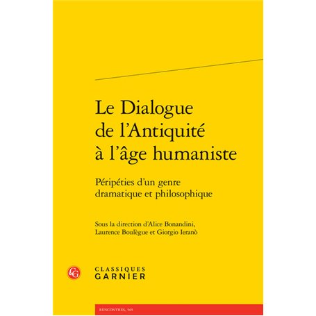 Le Dialogue de l'Antiquité à l'âge humaniste